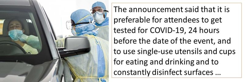 It is preferable to get a COVID-19 test, 24 hours before attending the ceremony.