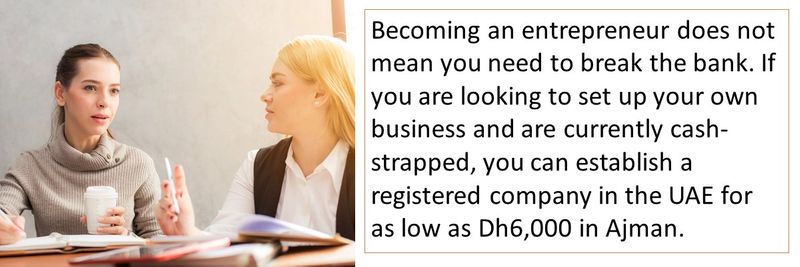 Looking to set up your own business? You can establish a registered company in the UAE for as low as Dh6,000 in Ajman.