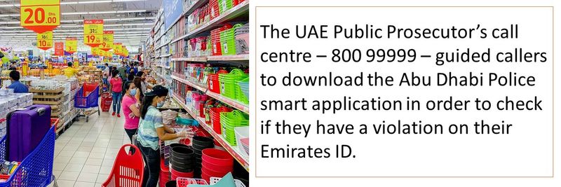 The UAE Public Prosecutor’s call centre – 800 99999 – guided callers to download the Abu Dhabi Police smart application in order to check if they have a violation on their Emirates ID. 