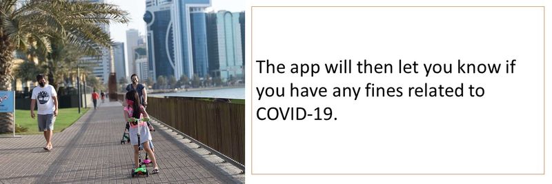 The app will then let you know if you have any fines related to COVID-19.