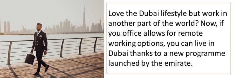 Love the Dubai lifestyle but work in another part of the world? Now, if you office allows for remote working options, you can live in Dubai thanks to a new programme launched by the emirate.