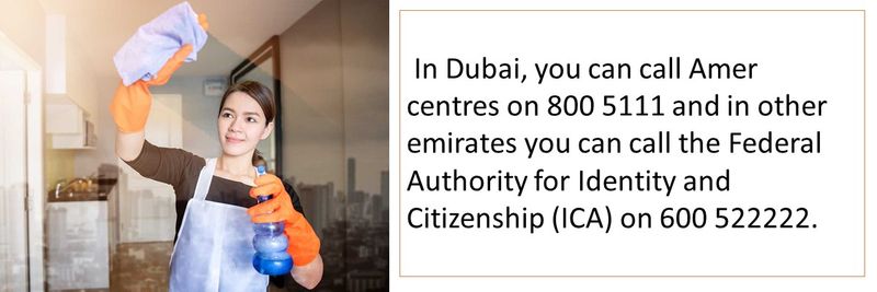 In Dubai, call Amer centres - 800 5111 and in other emirates you can call ICA on 600 522222. 