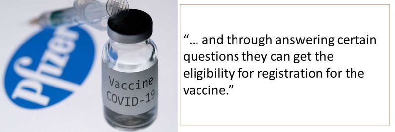 “… and through answering certain questions they can get the eligibility for registration for the vaccine.”