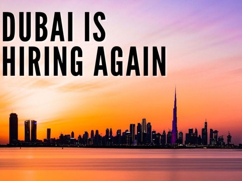 UAE Jobs: Dubai is hiring again