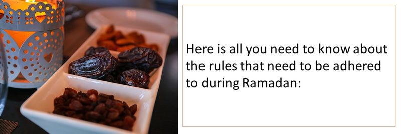 Here is all you need to know about the rules that need to be adhered to during Ramadan: