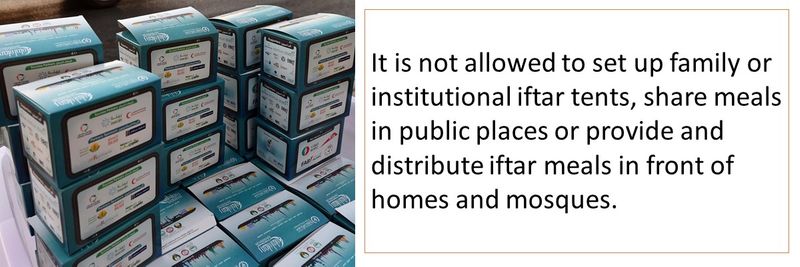 It is not allowed to set up family or institutional iftar tents, share meals in public places or provide and distribute iftar meals in front of homes and mosques. 