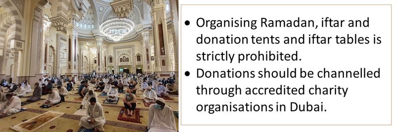 Organising Ramadan, iftar and donation tents and iftar tables is strictly prohibited. Donations should be channelled through accredited charity organisations in Dubai.