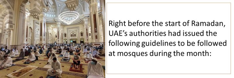 Right before the start of Ramadan, UAE’s authorities had issued the following guidelines to be followed at mosques during the month: 