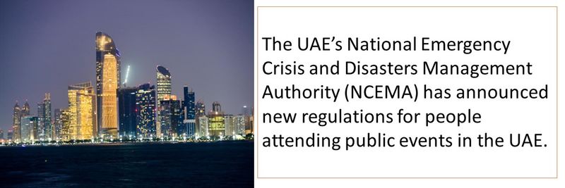 The UAE’s National Emergency Crisis and Disasters Management Authority (NCEMA) has announced new regulations for people attending public events in the UAE.