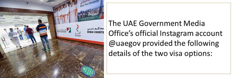 The UAE Government Media Office’s official Instagram account @uaegov provided the following details of the two visa options: