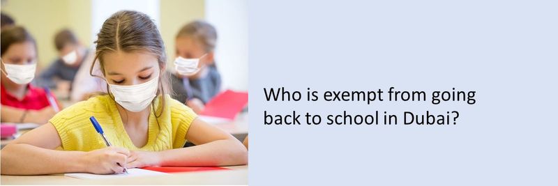 Who is exempt from going back to school in Dubai?