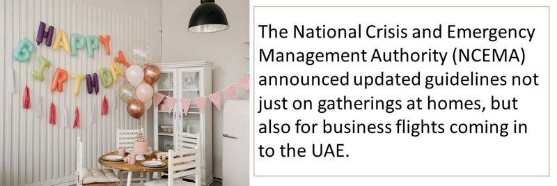The National Crisis and Emergency Management Authority (NCEMA) announced updated guidelines not just on gatherings at homes, but also for business flights coming in to the UAE.