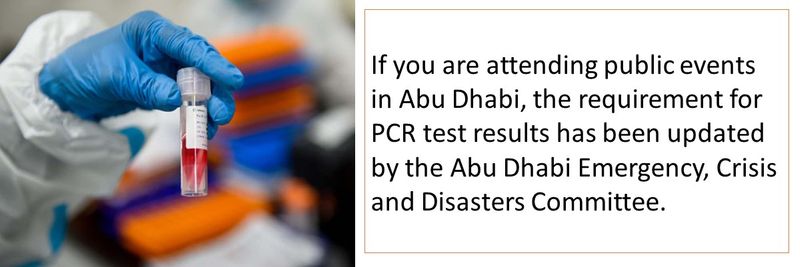 If you are attending public events in Abu Dhabi, the requirement for PCR test results has been updated by the Abu Dhabi Emergency, Crisis and Disasters Committee.