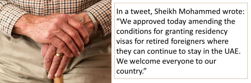 In a tweet, Sheikh Mohammed wrote: “We approved today amending the conditions for granting residency visas for retired foreigners where they can continue to stay in the UAE. We welcome everyone to our country.”