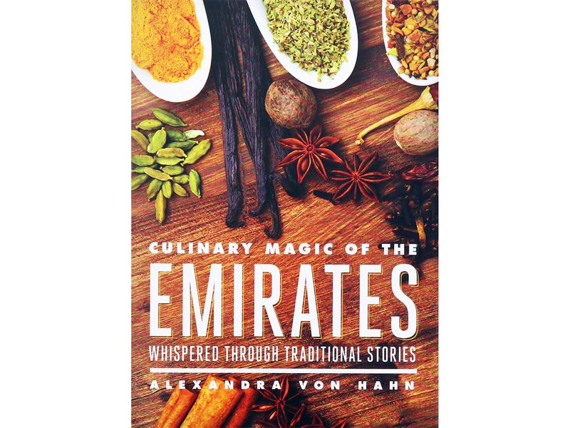 Culinary Magic of The Emirates by Alexandra von Hahn