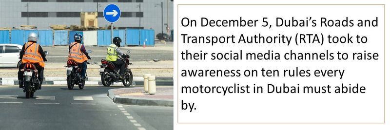 On December 5, Dubai’s Roads and Transport Authority (RTA) took to their social media channels to raise awareness on ten rules every motorcyclist in Dubai must abide by.