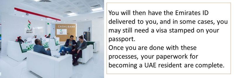 You will then have the Emirates ID delivered to you, and in some cases, you may still need a visa stamped on your passport.