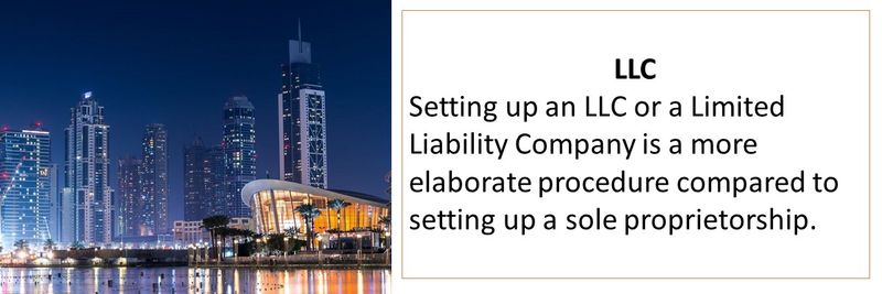 LLC Setting up an LLC or a Limited Liability Company is a more elaborate procedure compared to setting up a sole proprietorship. 