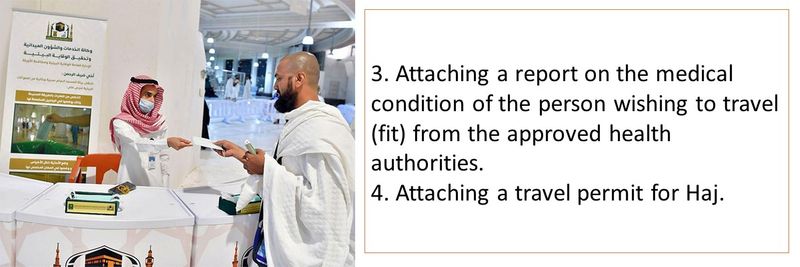 3. Attaching a report on the medical condition of the person wishing to travel (fit) from the approved health authorities. 4. Attaching a travel permit for Haj.