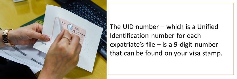 The UID number – which is a Unified Identification number for each expatriate’s file – is a 9-digit number that can be found on your visa stamp.