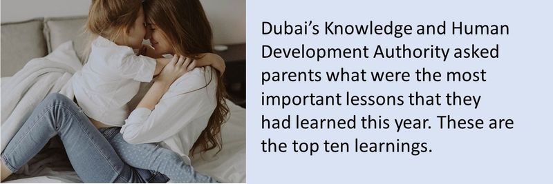 Dubai’s Knowledge and Human Development Authority asked parents what were the most important lessons that they had learned this year. 
