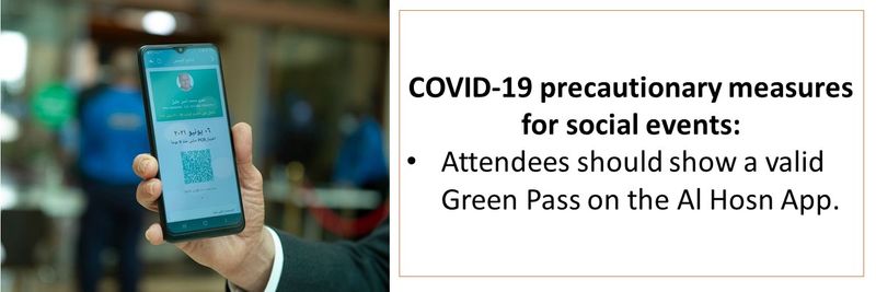 COVID-19 precautionary measures for social events: Attendees should show a valid Green Pass on the Al Hosn App.
