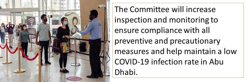 The Committee will increase inspection and monitoring to ensure compliance with all preventive and precautionary measures and help maintain a low COVID-19 infection rate in Abu Dhabi.