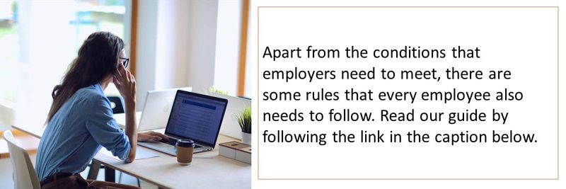 Apart from the conditions that employers need to meet, there are some rules that every employee also needs to follow. Read our guide by following the link in the caption below.