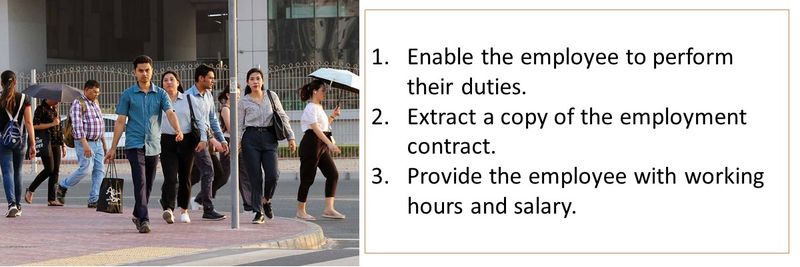 Enable the employee to perform their duties. Extract a copy of the employment contract. Provide the employee with working hours and salary.