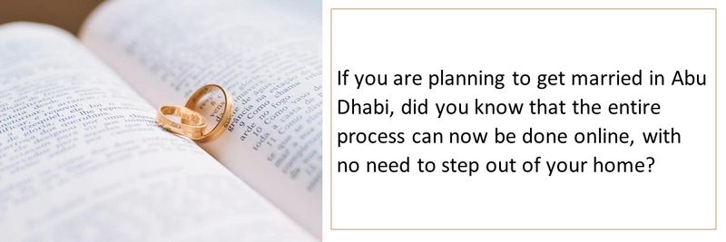 If you are planning to get married in Abu Dhabi, did you know that the entire process can now be done online, with no need to step out of your home?