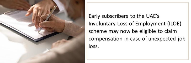 Early subscribers to the UAE’s Involuntary Loss of Employment (ILOE) scheme may now be eligible to claim compensation in case of unexpected job loss.
