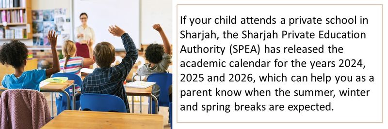 If your child attends a private school in Sharjah, the Sharjah Private Education Authority (SPEA) has released the academic calendar for the years 2024, 2025 and 2026, which can help you as a parent know when the summer, winter and spring breaks are expected.